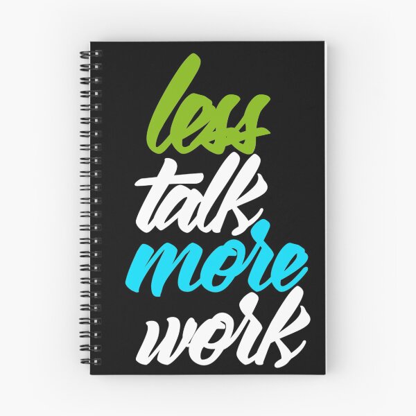 Item preview, Less Talk More Work designed and sold by RemmysDesigns.