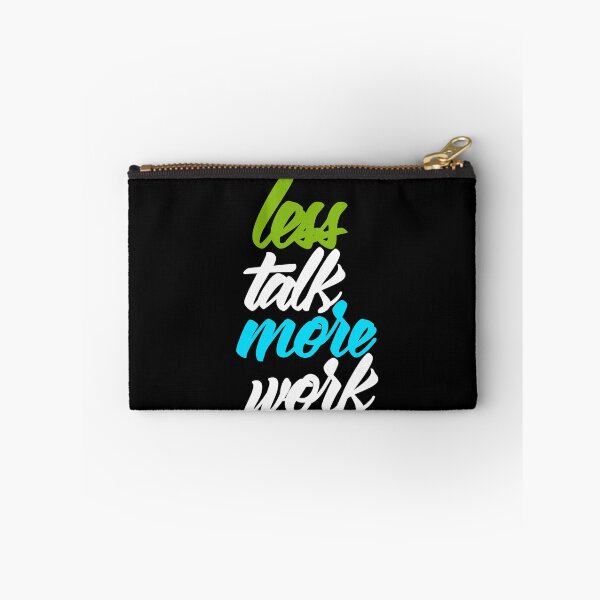 Item preview, Less Talk More Work designed and sold by RemmysDesigns.