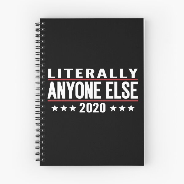 Item preview, Literally anyone else 2020, anti trump memes, election 2020 designed and sold by T-DESIGNEDZ.