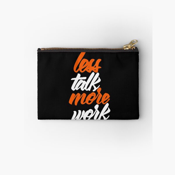 Item preview, Less Talk More Work designed and sold by RemmysDesigns.