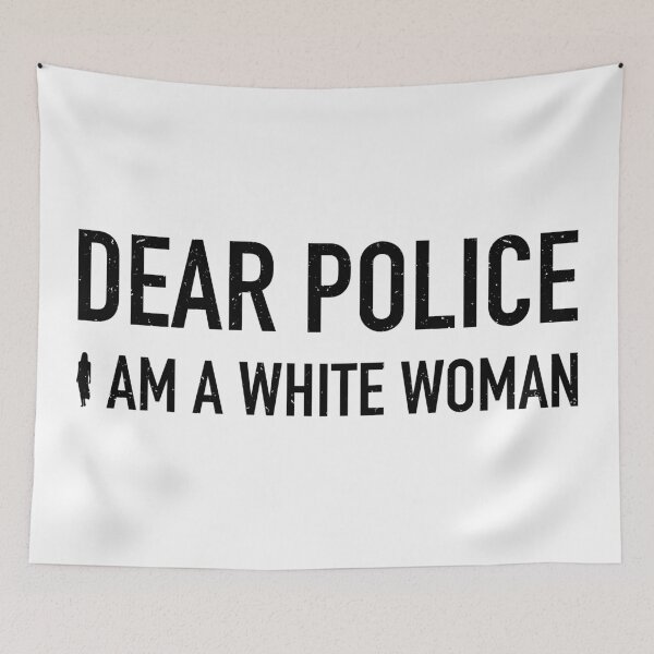 Item preview, Dear police i am a white woman designed and sold by infleims.