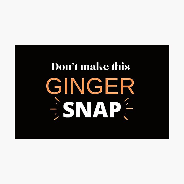 Artikelvorschau, Machen Sie diesen Ingwer-Snap nicht entworfen und verkauft von Yasdey Rojas.