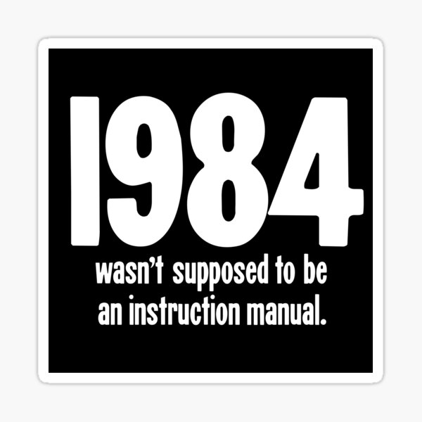 Item preview, 1984 Wasn't Supposed To Be An Instruction Manual designed and sold by Good-Looking Corpse.