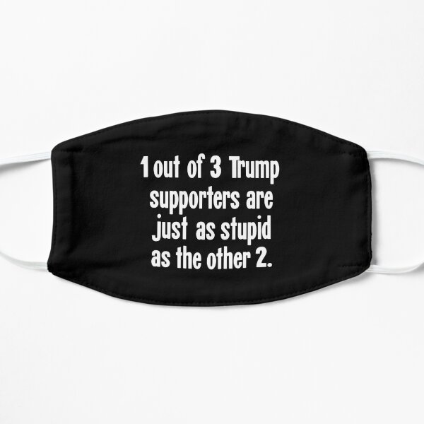 1 Out of 3 Trump Supporters Are Just As Stupid As the Other 2 Mask