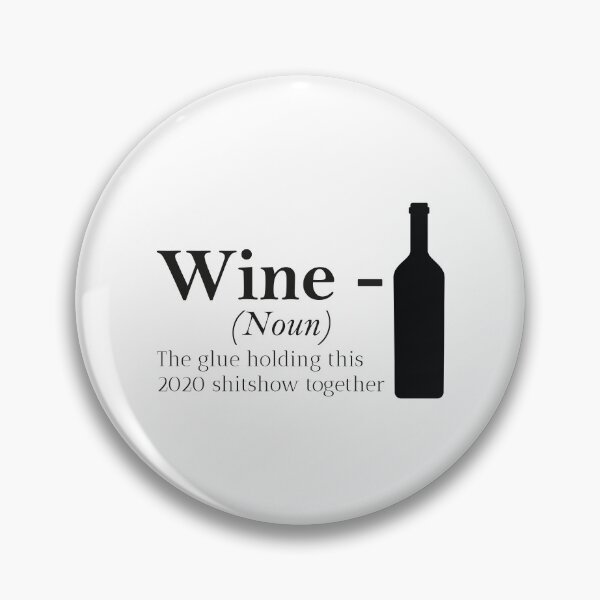 Item preview, Wine the glue holding this 2020 shitshow together designed and sold by btilyas.