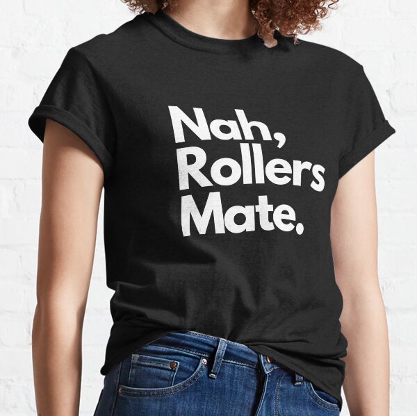 Item preview, Nah, rollers mate drum and bass shirt designed and sold by BrainofZayne.