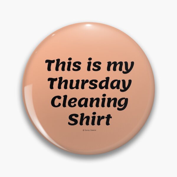 Item preview, This is My Thursday Cleaning Shirt, Funny Cleaning Humor designed and sold by SavvyCleaner.