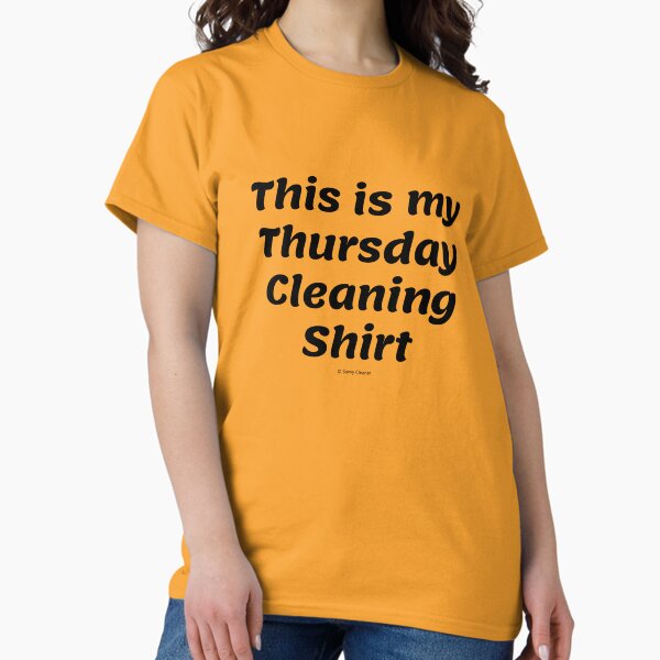 Item preview, This is My Thursday Cleaning Shirt, Funny Cleaning Humor designed and sold by SavvyCleaner.