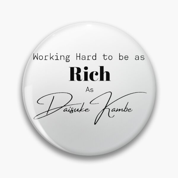 Item preview, Working Hard to be as RICH as Daisuke Kambe - Balance: Unlimited designed and sold by Jessalyn Sugawara.