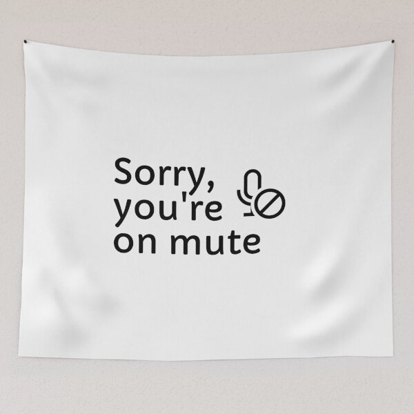 Item preview, Sorry you are on mute 2020 trends designed and sold by Inspirationmotivation.