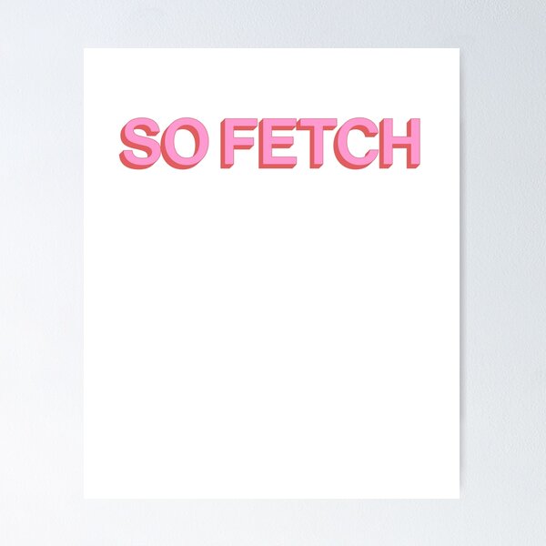 Item preview, Pink So Fetch Movie Quote Funny designed and sold by thefrshmachine.