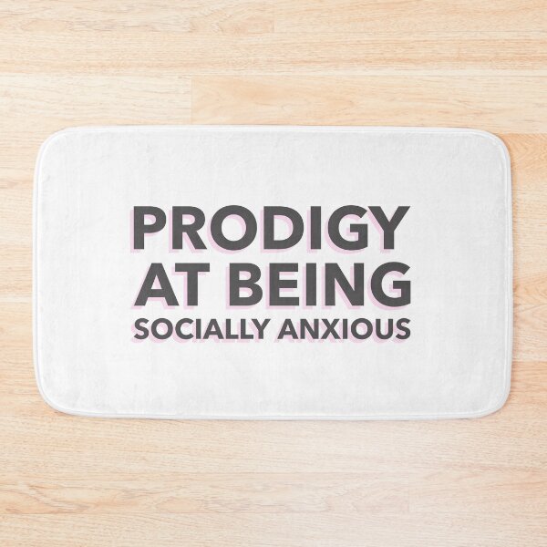 Item preview, Social Anxiety: Prodigy at Being Socially Anxious  designed and sold by Danny Slebodnick.