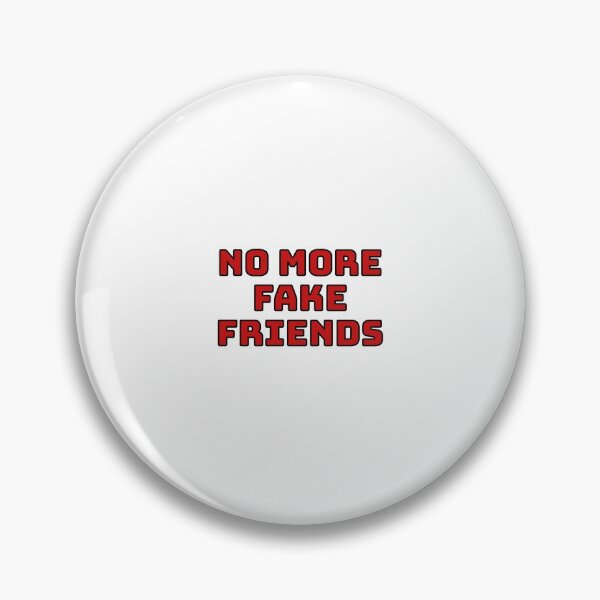 Item preview, NO MORE FAKE FRIENDS  designed and sold by Inspirationmotivation.
