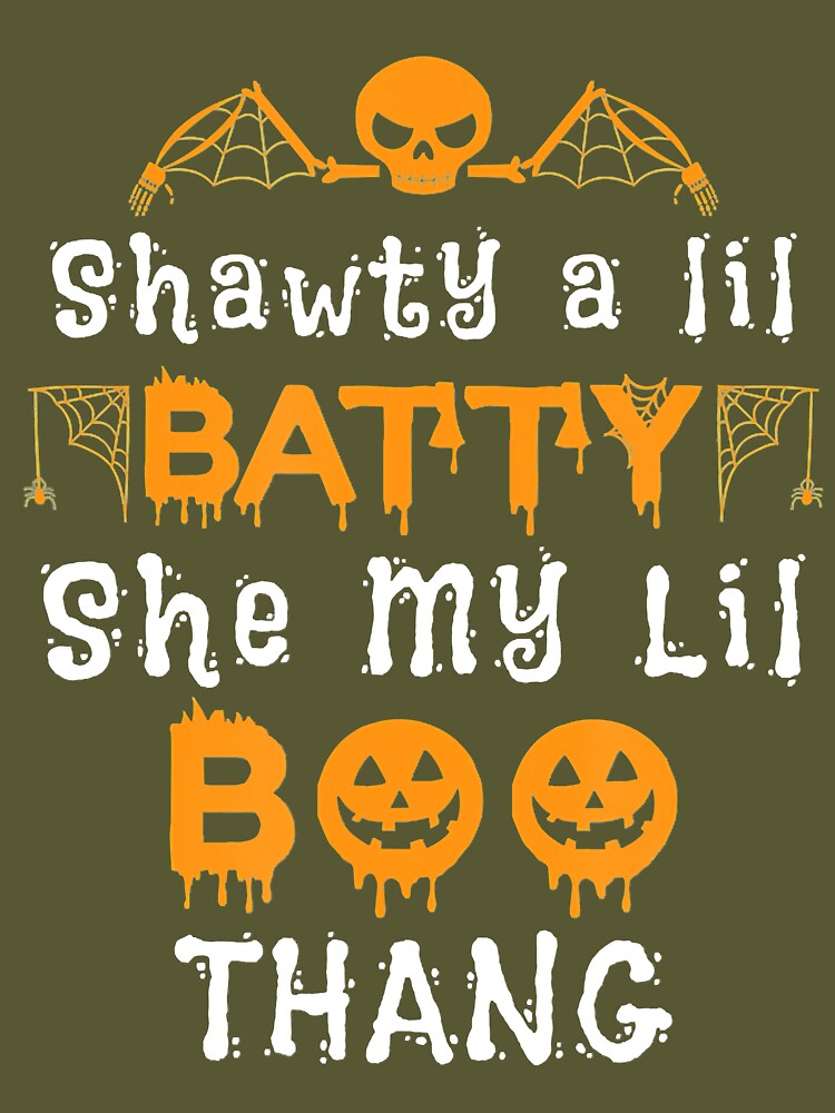 Shawty a Lil batty she my lil boo thang Halloween shirt, hoodie, guy tee