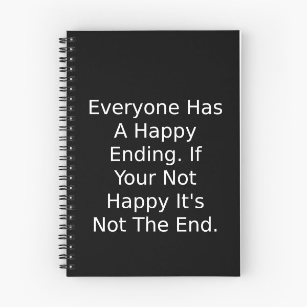 Item preview, Everyone Has A Happy Ending. If Your Not Happy It's Not The End. designed and sold by NatashaE.