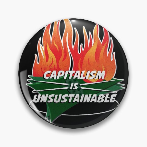 Item preview, Capitalism is Unsustainable designed and sold by LeftistLucy.