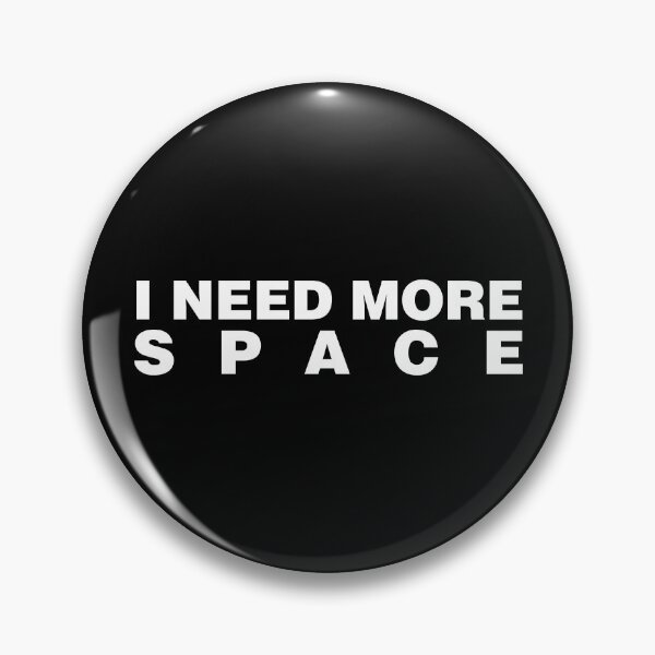 Item preview, I Need More Space designed and sold by Tobe Fonseca®.