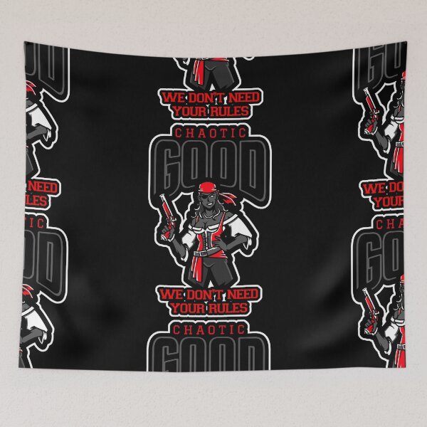 Item preview, Chaotic Good: We Don't Need Your Rules designed and sold by Good-Looking Corpse.