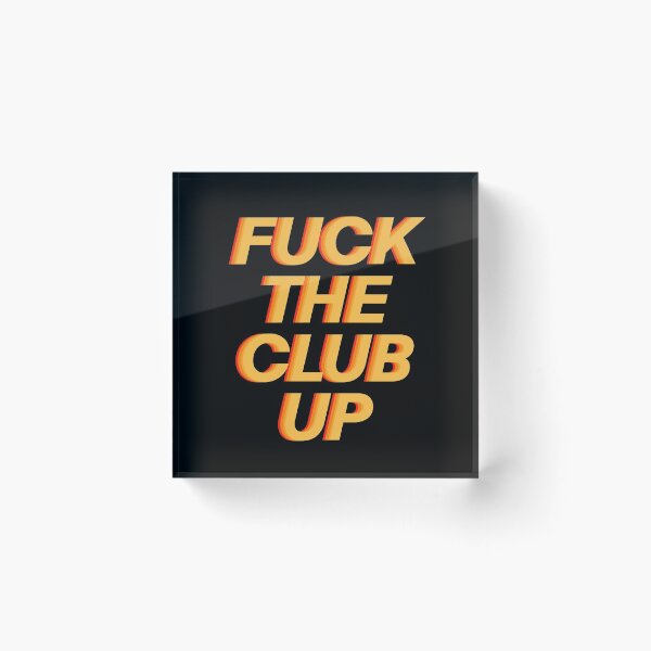 Item preview, Fuck the club up designed and sold by fullsendtv.