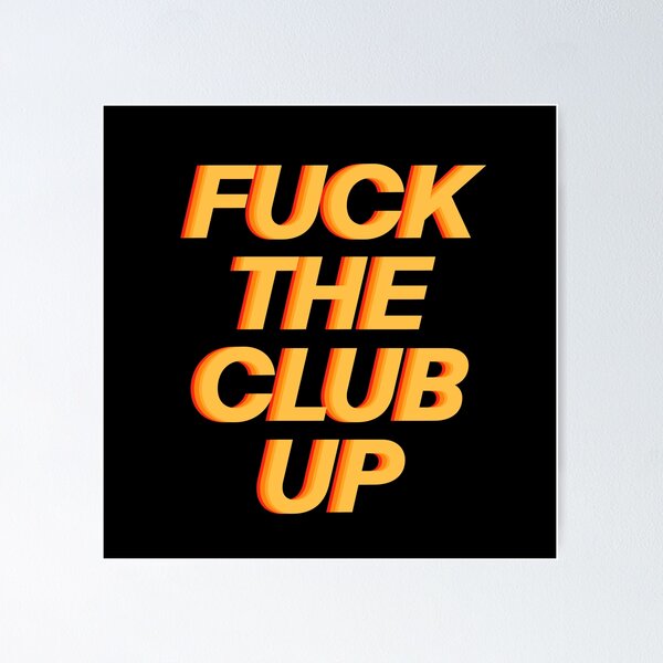 Item preview, Fuck the club up designed and sold by fullsendtv.