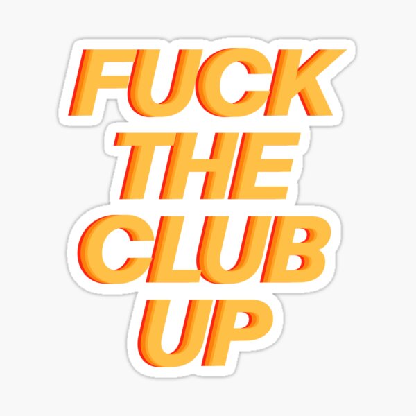 Item preview, Fuck the club up designed and sold by fullsendtv.