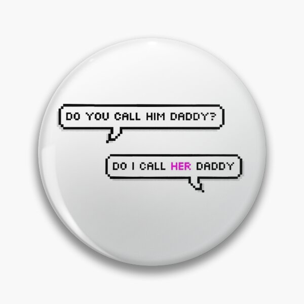 Item preview, Do I Call Her Daddy designed and sold by addyluvzpizza.