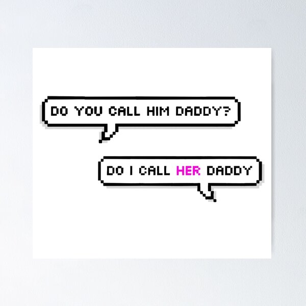 Item preview, Do I Call Her Daddy designed and sold by addyluvzpizza.