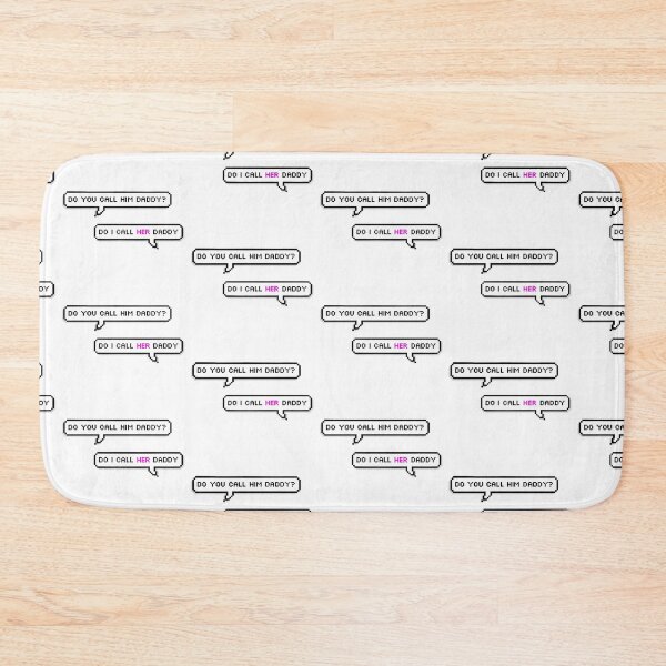 Item preview, Do I Call Her Daddy designed and sold by addyluvzpizza.