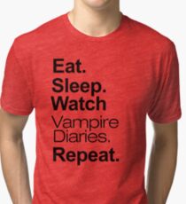 Eat. Sleep. Watch Vampire Diaries. Repeat. Tri-blend T-Shirt
