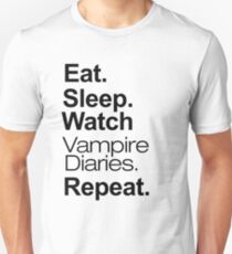 Eat. Sleep. Watch Vampire Diaries. Repeat. Unisex T-Shirt