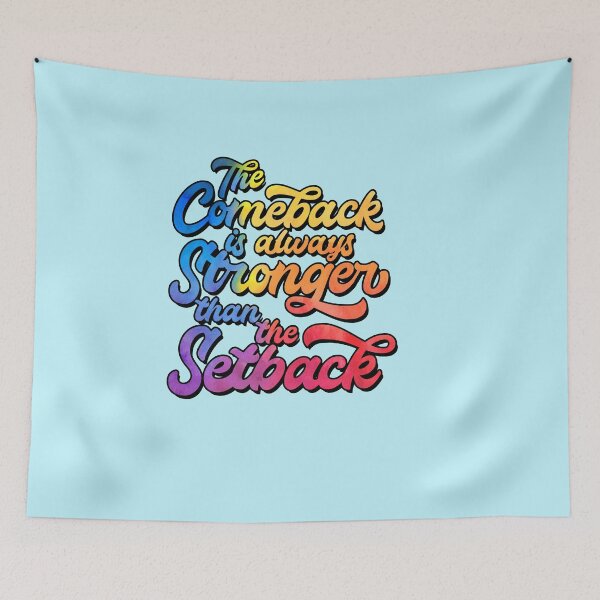 Item preview, inspirational, overcoming, The Comeback is Always Stronger than the Setback designed and sold by SleeplessLady.