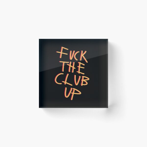 Item preview, Fuck the club up designed and sold by fullsendtv.