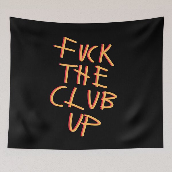 Item preview, Fuck the club up designed and sold by fullsendtv.