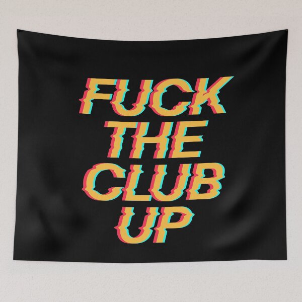 Item preview, Fuck the club up designed and sold by fullsendtv.