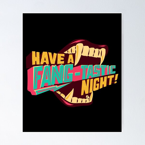 Item preview, Have A Fang-Tastic Night designed and sold by Quadghouls.