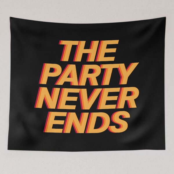 Item preview, The party never ends designed and sold by fullsendtv.