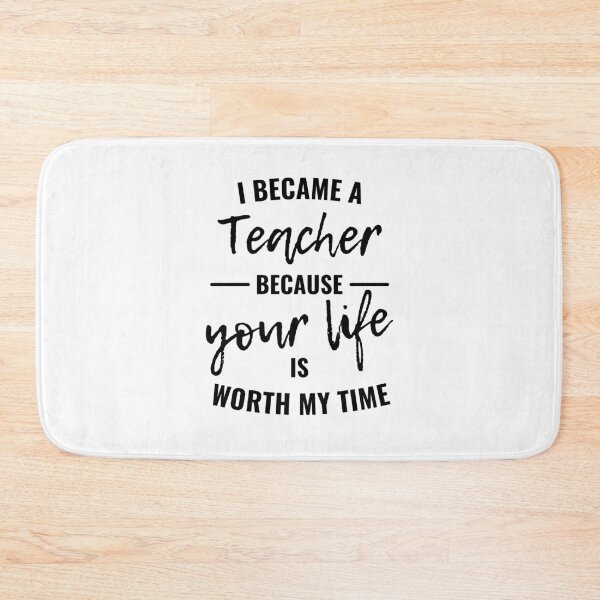 Item preview, I became a teacher because your life is worth my time designed and sold by eskina.