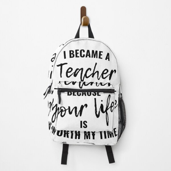 Item preview, I became a teacher because your life is worth my time designed and sold by eskina.