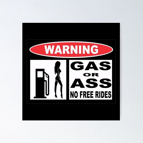 Gas or Ass - No Free Rides Poster for Sale by unionpride