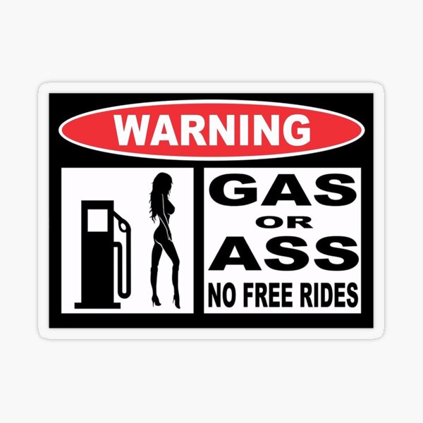 Gas or Ass - No Free Rides Transparent Sticker