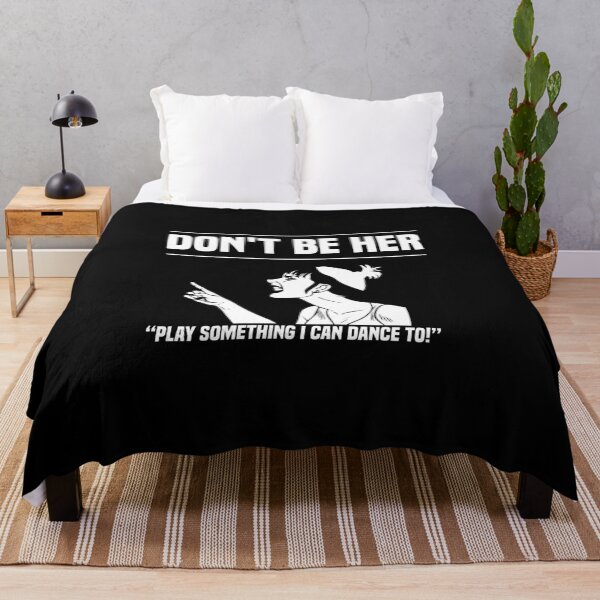 Item preview, "Don't Be Her 'Play Something I Can Dance To'" Funny Musician T Shirt designed and sold by The Snarky Musician.