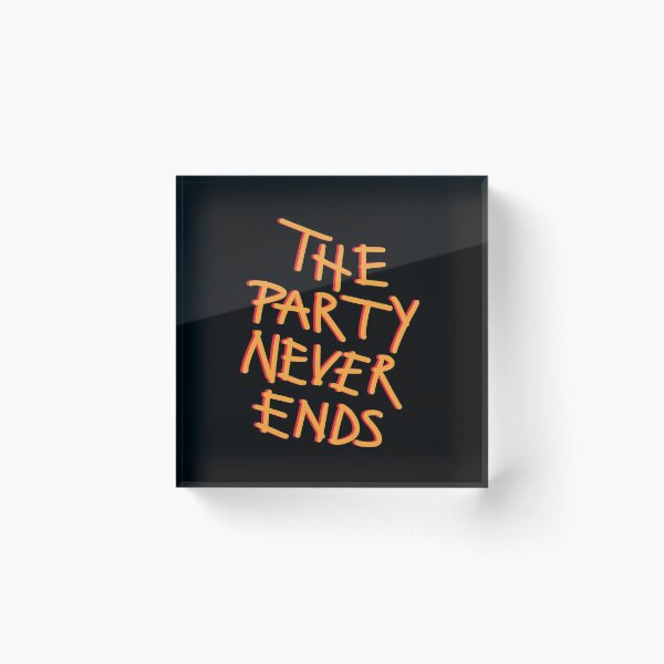 Item preview, The party never ends designed and sold by fullsendtv.