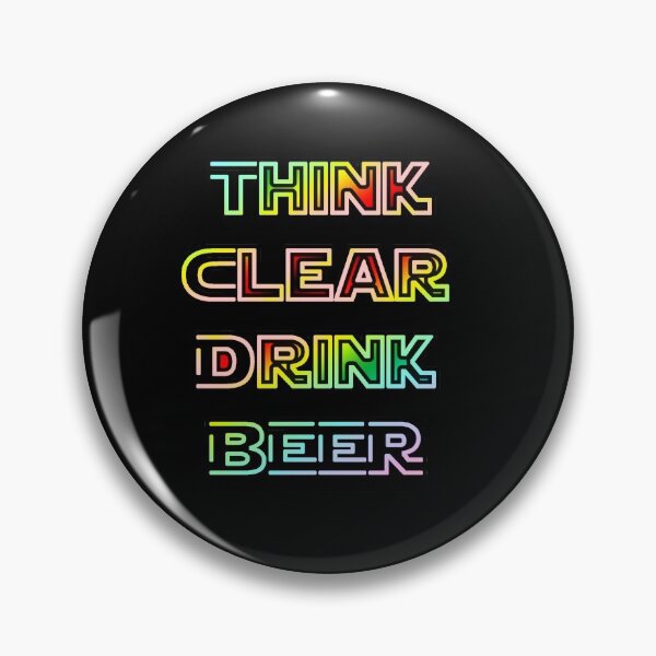 Item preview, Think Clear Drink Beer designed and sold by Ian Wylie.