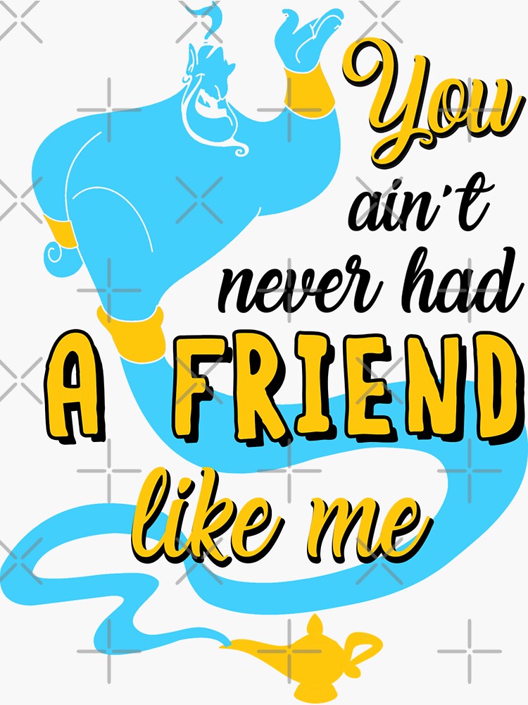 You Aint Never Had A Friend Like Me Sticker For Sale By Bigdaypascal Redbubble