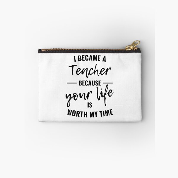 Item preview, I became a teacher because your life is worth my time designed and sold by eskina.