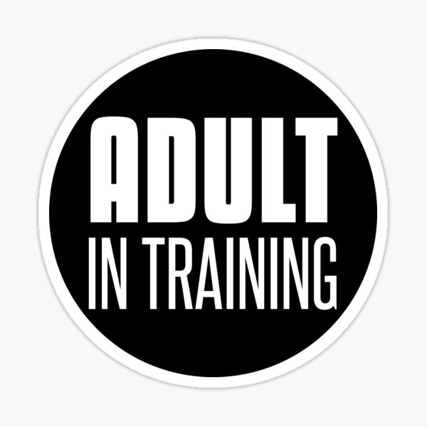 Item preview, Adult in Training designed and sold by dylanxh.