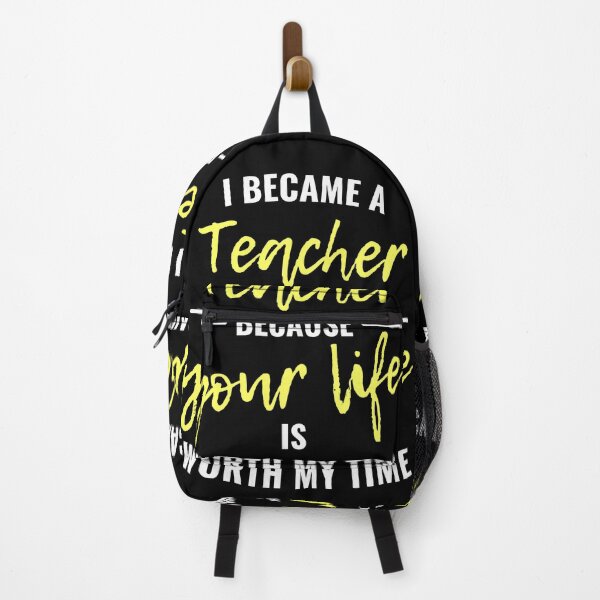 Item preview, I became a teacher because your life is worth my time designed and sold by eskina.