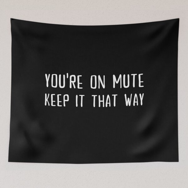 Item preview, You're on mute, Keep it that way designed and sold by SAVWIS.