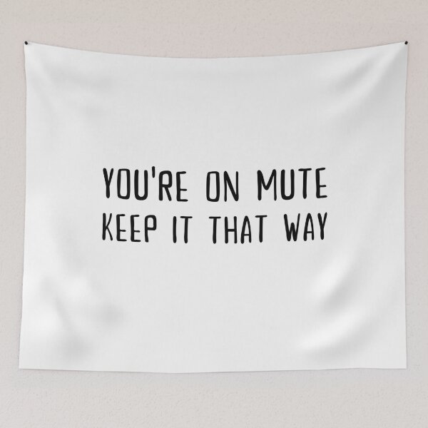 Item preview, You're on mute, Keep it that way designed and sold by SAVWIS.