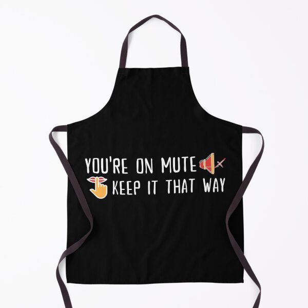Item preview, You're on mute, Keep it that way designed and sold by SAVWIS.
